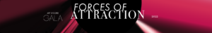 Art d'Core Gala 2022 Forces of Attraction banner